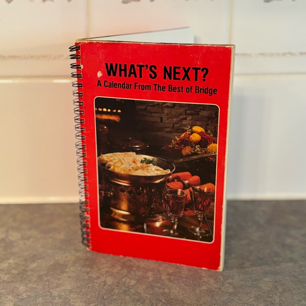 80's "What's Next? A Calendar from the Best of Bridge" Cookbook - Canada Recipes
